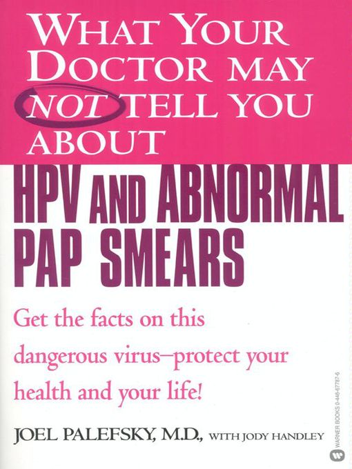Title details for What Your Doctor May Not Tell You About HPV and Abnormal Pap Smears by Joel Palefsky - Wait list